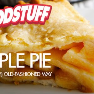 Apple Pie: The (Really) Old-Fashioned Way | FoodStuff