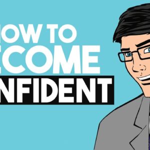 How to Trick Yourself into Being Confident