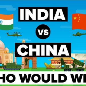 India vs China – Who Would Win? Army/Military Comparison