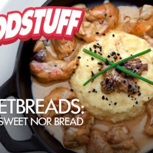 Sweetbreads: Neither Sweet nor Bread | FoodStuff