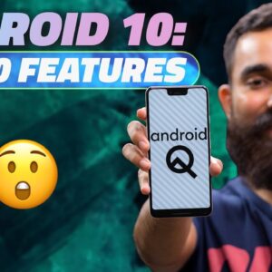 Android 10 Has Started Rolling Out – Here Are the Top 10 Features