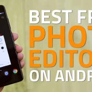 Best Free Photo Editing Apps on Android