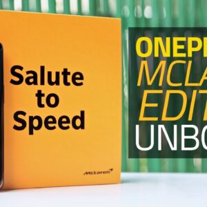 OnePlus 6T McLaren Edition Unboxing and First Look | 10GB RAM, Warp Charging, and More