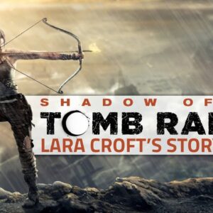 Shadow of the Tomb Raider: Lara Croft's Story So Far | Tomb Raider, Rise of the Tomb Raider Recap