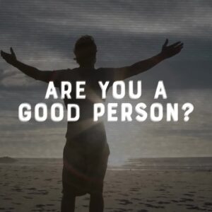 Faithwire - Are You a Good Person? - December 7, 2020