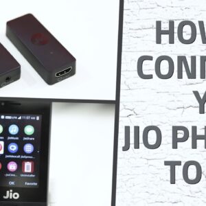 Jio Phone: How to Connect to a TV