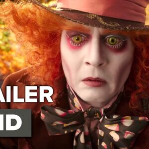 Alice Through the Looking Glass Official Trailer #1 (2016) - Mia Wasikowska, Johnny Depp Movie HD