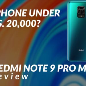 Redmi Note 9 Pro Max Review: Enter the Affordable Champion?