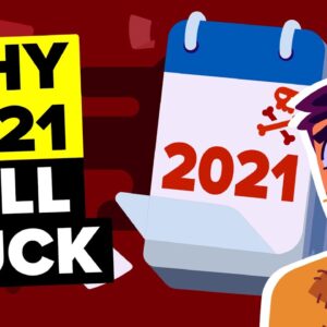 Why 2021 Will Be A Horrible Year