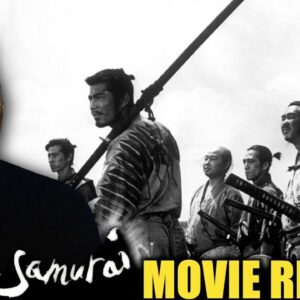 Seven Samurai - Movie Review