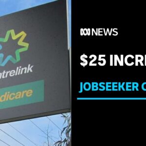 JobSeeker payment to rise by $25 per week and increase recipient obligations | ABC News