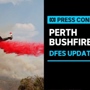 DFES warns Perth Hills emergency bushfire remains uncontained and uncontrolled | ABC News