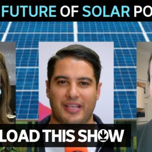The future of solar power | Download this Show