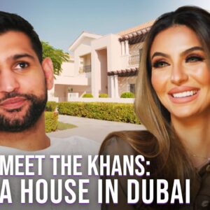 Dream House Hunting In Dubai | Meet The Khans