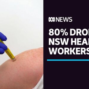'Dramatic' 80pc drop in NSW's COVID-19 AstraZeneca vaccinations among health workers | ABC News